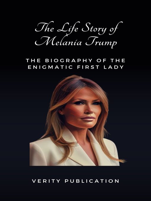 Title details for The Life Story of Melania Trump by Verity Publication - Available